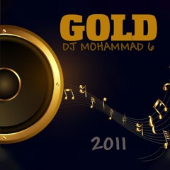 GOLD (DJ MOHAMMAD 6) - 2012