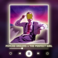 PSYCHO DREAMS x THE PERFECT GIRL [P4nMusic MASHUP]