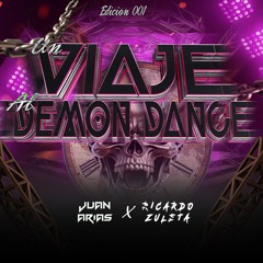 LIVE SECCION UN VIAJE AL DEMON DANCE EDICION 01 - MIXED BY RICARDO ZULETA Y JUAN ARIAS