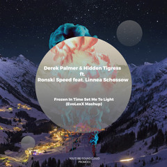 Derek Palmer & Hidden Tigress ft. Ronski Speed ft. Linnea Schossow - Frozen In Time(EvoLexX Mashup)