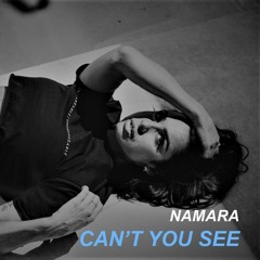 NAMARA - Can't You See