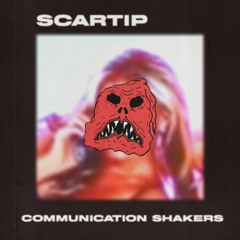 Scartip – Communication Shakers