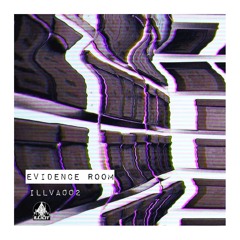 EVIDENCE ROOM: Part II [ILLVA002]