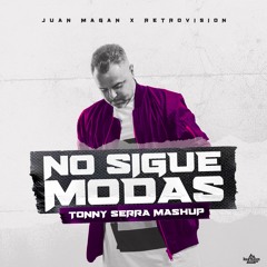 Juan Magan X Retrovision - No Sigue Modas (Tonny Serra Mashup)