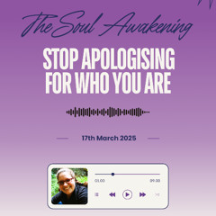 Episode 3: Stop Apologising for Who You Are