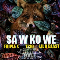 Saw Ko We_TRIPLE-X _TCIO_LIL K BLAST_(Official audio)320kp.mp3