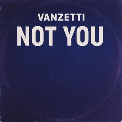 Not you