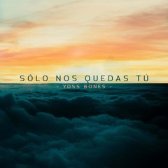 Solo Nos Quedas Tu