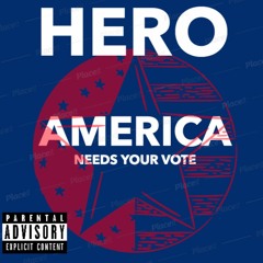 Hero (America Needs Your Vote)