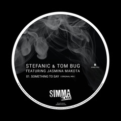 SIMBLK292 | Stefanic & Tom Bug ft. Jamina Makota - Something To Say (Original Mix)