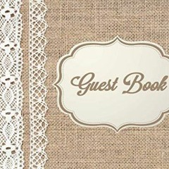 PDF READ ONLINE] Guest Book: Rustic Wedding Guest Book, Burlap Guest Book, Burla