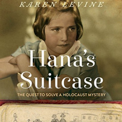 READ KINDLE 📒 Hana's Suitcase: The Quest to Solve a Holocaust Mystery by  Karen Levi