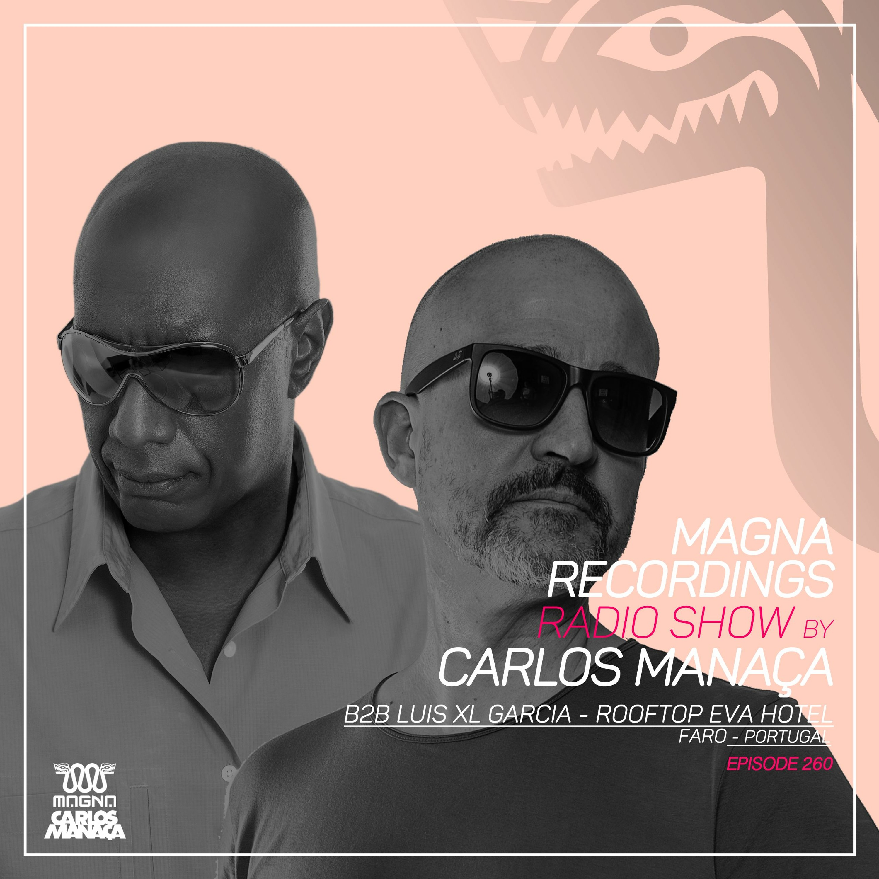 Magna Recordings Radio Show By Carlos Manaça 260 | Rooftop EVA Opening [Faro] Portugal episode artwork