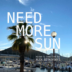 NEED MORE SUN mixed & compiled by Alex Ditkovskyi
