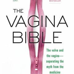 ⚡Audiobook🔥 The Vagina Bible: The Vulva and the Vagina: Separating the Myth from