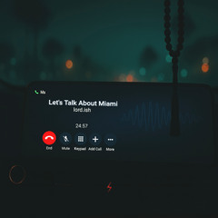 Let's Talk About Miami (Sped Up)