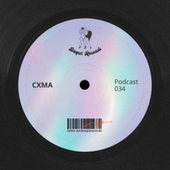 Dropzi Records Podcast 034 W/ CXMA