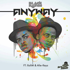 Anyway (feat. XoliM & Alie-Keyz)