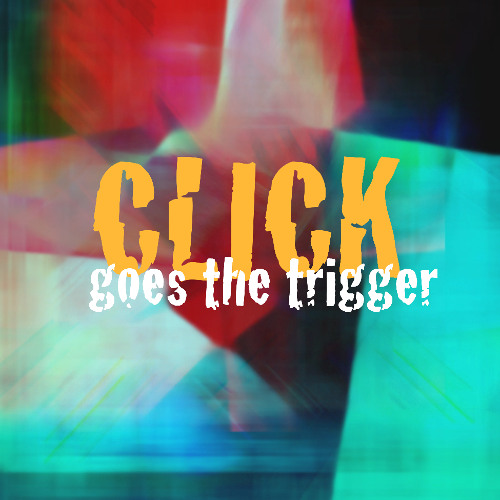 the Micronaut - Click Goes The Trigger