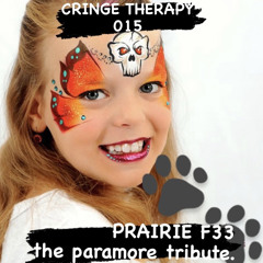 Cringe Therapy 015 : 𝓟rairie ~ Paramore - 𝓐 tribute <Ola Radio>