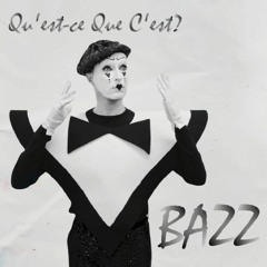 BAZZ - Qu'est-ce Que C'est? (Project K Radio Mix)