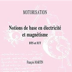Lire Motorisation. Notions de base en électricité et magnétisme - BTS et IUT (Technosup) (French