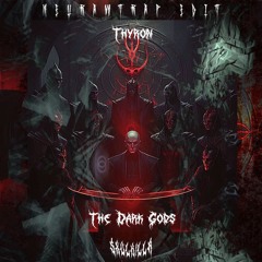 Thyron - The Dark Gods (SXVLK!LLR Neurawtrap Edit)