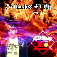 Pablo G Presents 30 Minutes Of Filth Vol.1