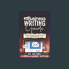 Ebook PDF  ❤ The Business Writing Guide: Becoming an Expert with Words – Plus Emails Templates for