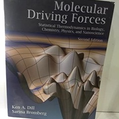 ACCESS KINDLE 📬 Molecular Driving Forces: Statistical Thermodynamics in Biology, Che