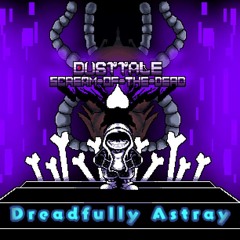 Dusttale: Scream Of the Dead - DreadFully Astray [Liquidified v2]