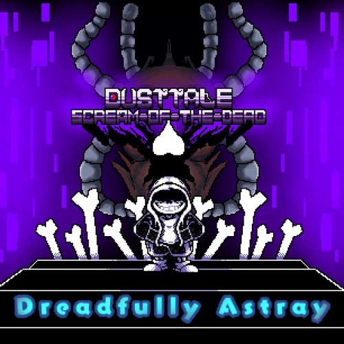 Dusttale: Scream Of the Dead - DreadFully Astray [Liquidified v2]