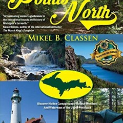 [GET] EPUB ✏️ Points North: Discover Hidden Campgrounds, Natural Wonders, and Waterwa