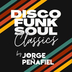 DISCO, FUNK & SOUL Classics | Live Sets by Jorge Peñafiel