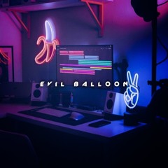 Evil Balloon - One Too Many Times