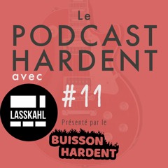 Podcast Hardent 11 - INVITÉ : Philip Et Ludo Du Groupe LASSKAHL