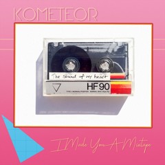 I Made You A Mixtape