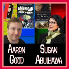 Palestine & American Exceptionalism With Susan Abulhawa & Aaron Good