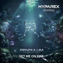 Pendulum - Set Me On Fire (Hyparex Bootleg)