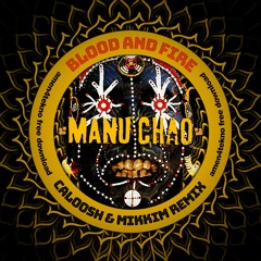 Manu Chao - Blood and Fire (Caloosh & MikkiM Remix)