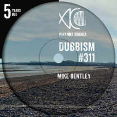 DUBBISM 5YO #311 - Mike Bentley