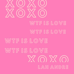 Wtf Is Love