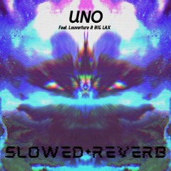 UNO (Feat. Louverture & BIG LAX) [slowed+reverb]