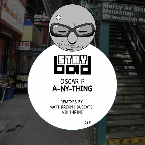 Oscar P - a-ny-thing (DuBeats Remix) [Staybad]