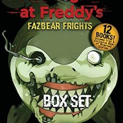 [Access] [EBOOK EPUB KINDLE PDF] Fazbear Frights Box Set: An AFK Book (Five Nights At Freddy's) by