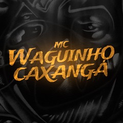 De sainha ela vem - Mc Waguinho Caxanga ( Dennis DJ & Byano DJ )