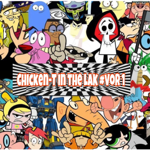 Mixtap. Chicken-T in the lak #vol1