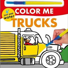 PDF Color Me: Trucks: Paint the Pictures Again and Again! kindle