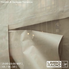 Thodén & Jacques Torrance - 03 April 2020 - Limbo Radio