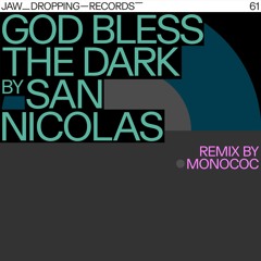 San Nicolas - God Bless The Dark (Monococ Remix)